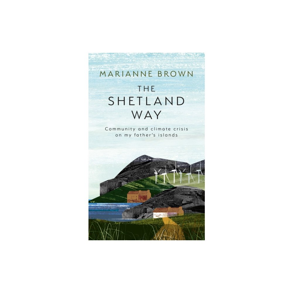 HarperCollins Publishers The Shetland Way (inbunden, eng)