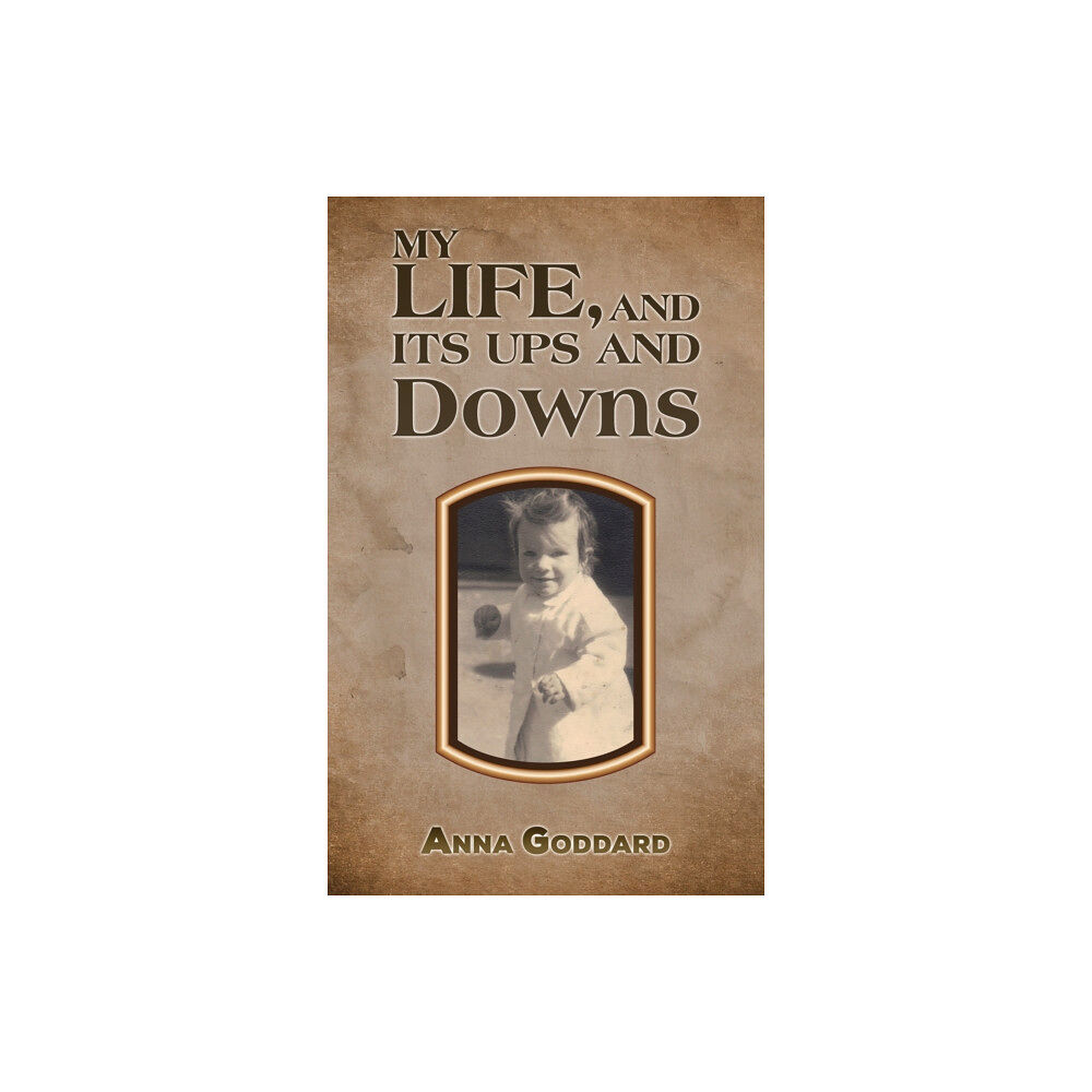 Austin Macauley Publishers My Life, and Its Ups and Downs (häftad, eng)