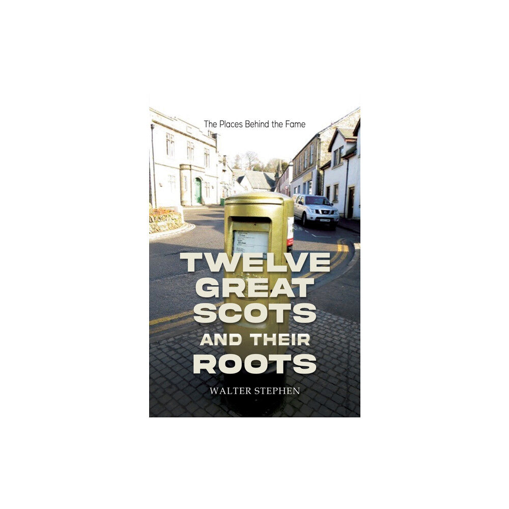 Austin Macauley Publishers Twelve Great Scots and Their Roots (häftad, eng)