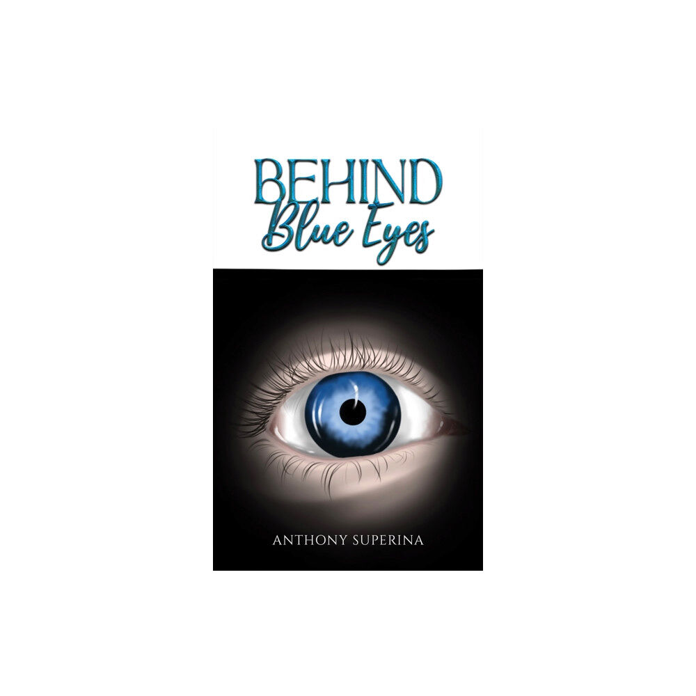 Austin Macauley Publishers Behind Blue Eyes (häftad, eng)