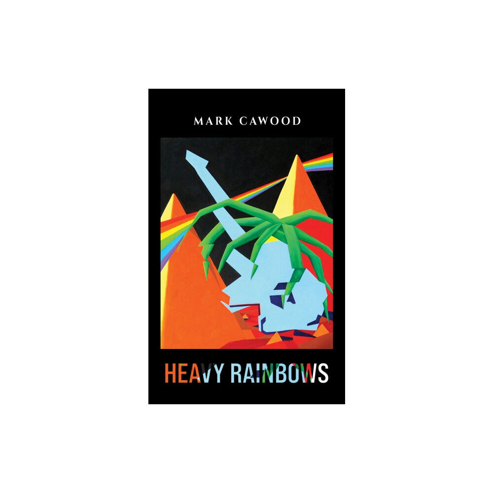 Austin Macauley Publishers Heavy Rainbows (inbunden, eng)