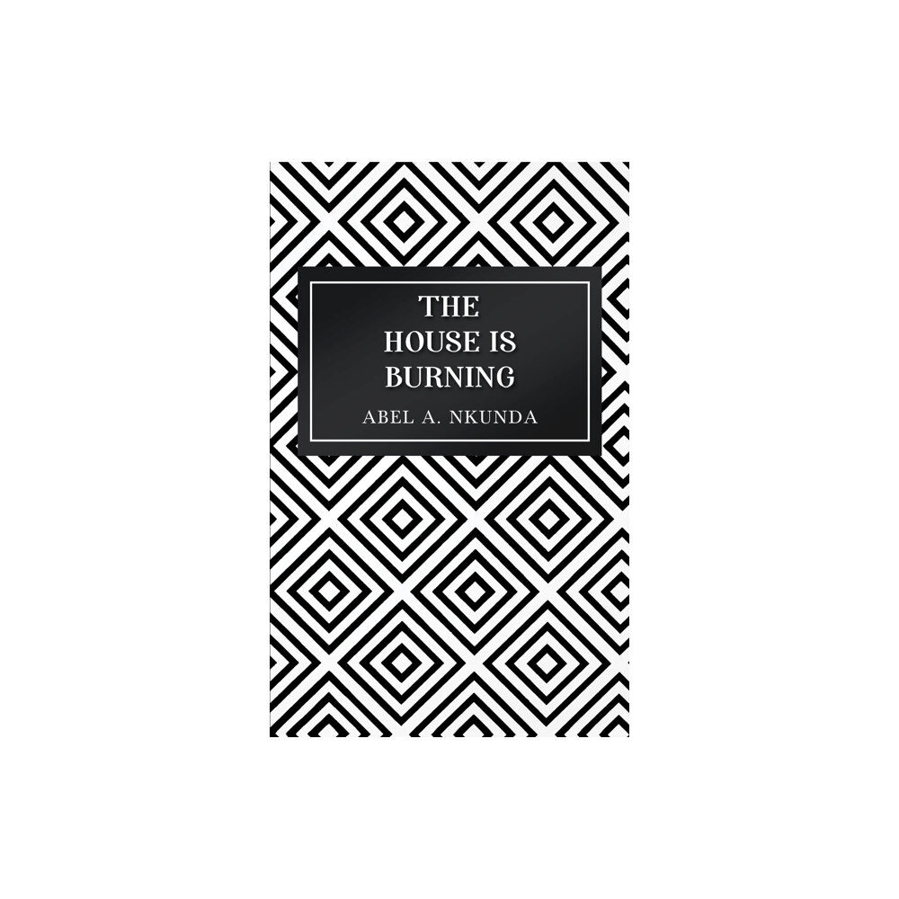 Austin Macauley Publishers The House Is Burning (häftad, eng)