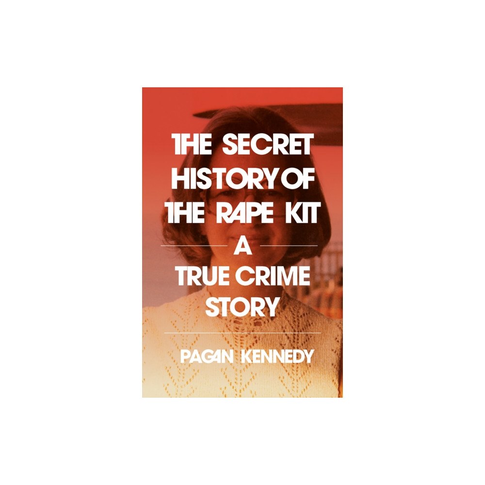 Random House USA Inc The Secret History of the Rape Kit (häftad, eng)