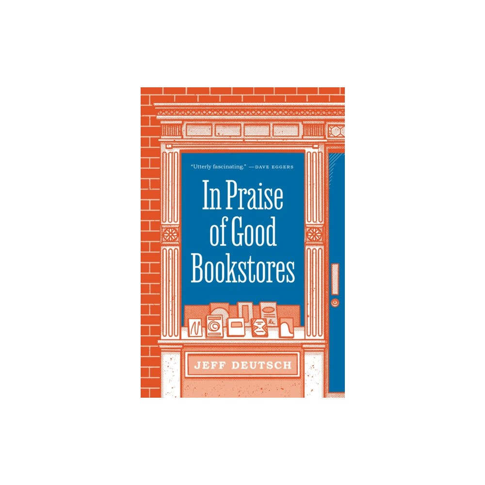 Princeton University Press In Praise of Good Bookstores (häftad, eng)