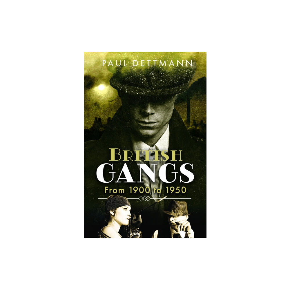 Pen & Sword Books Ltd British Gangs (inbunden, eng)