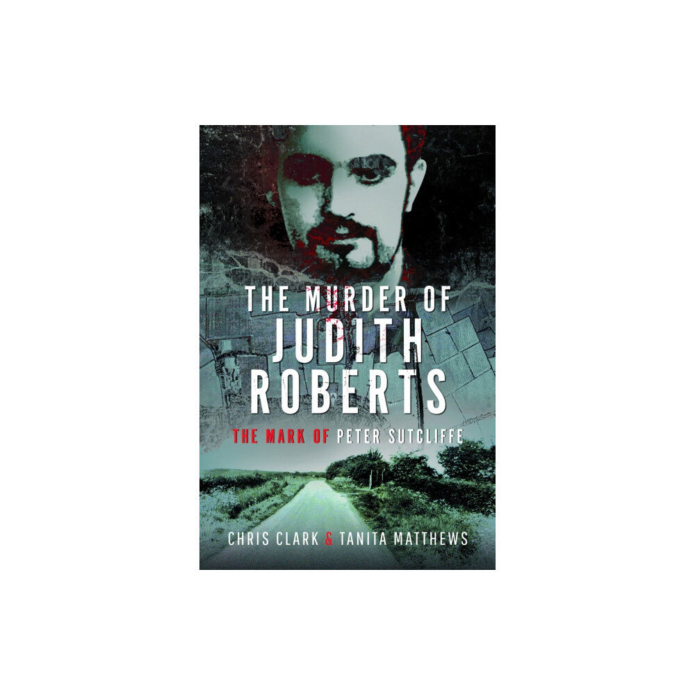 Pen & Sword Books Ltd The Murder of Judith Roberts (inbunden, eng)