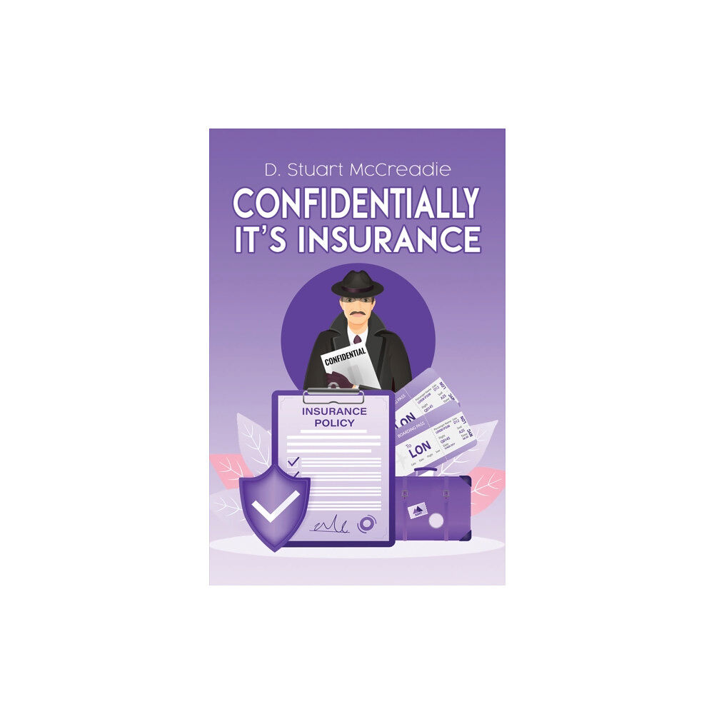 Austin Macauley Publishers Confidentially It’s Insurance (inbunden, eng)
