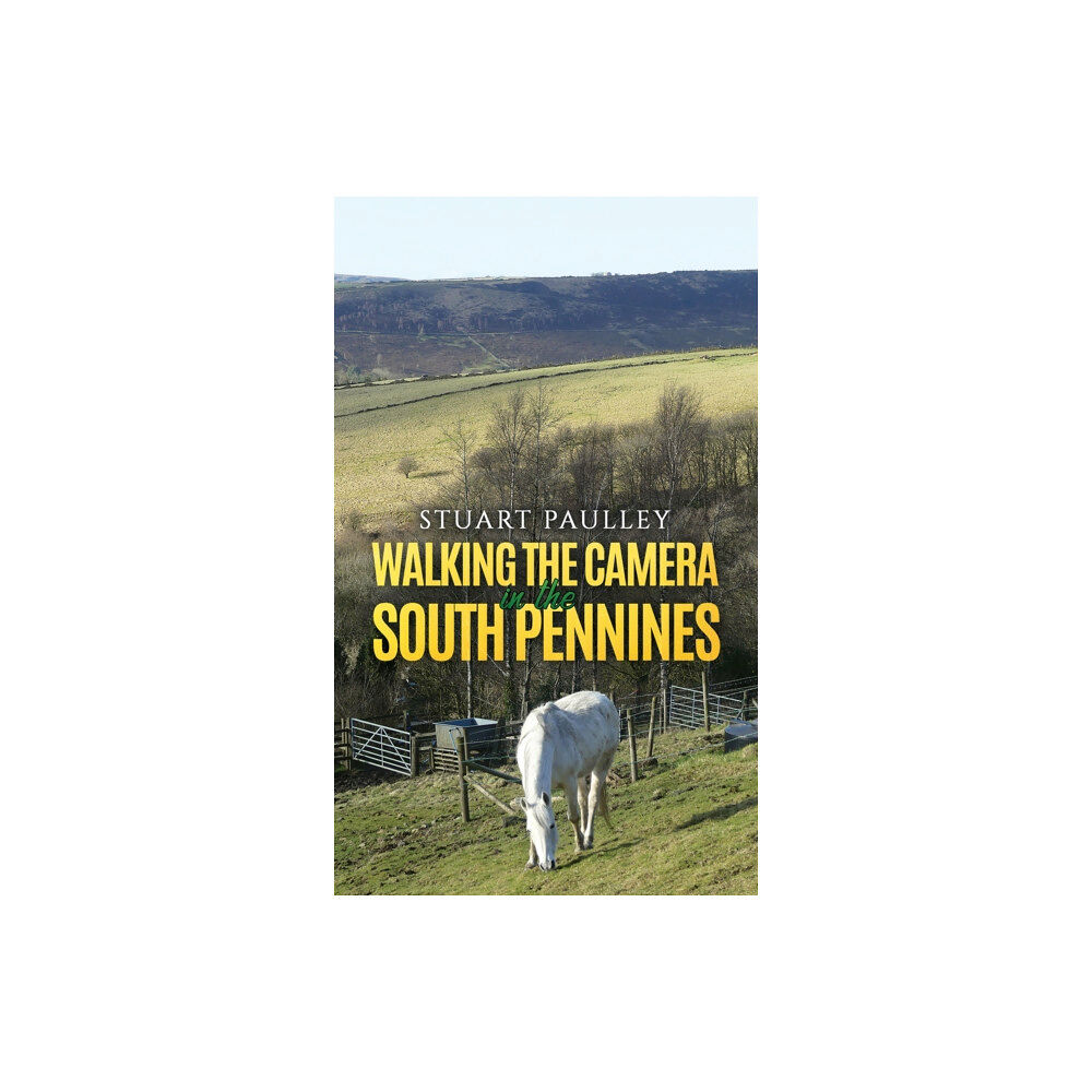 Austin Macauley Publishers Walking the Camera in the South Pennines (häftad, eng)