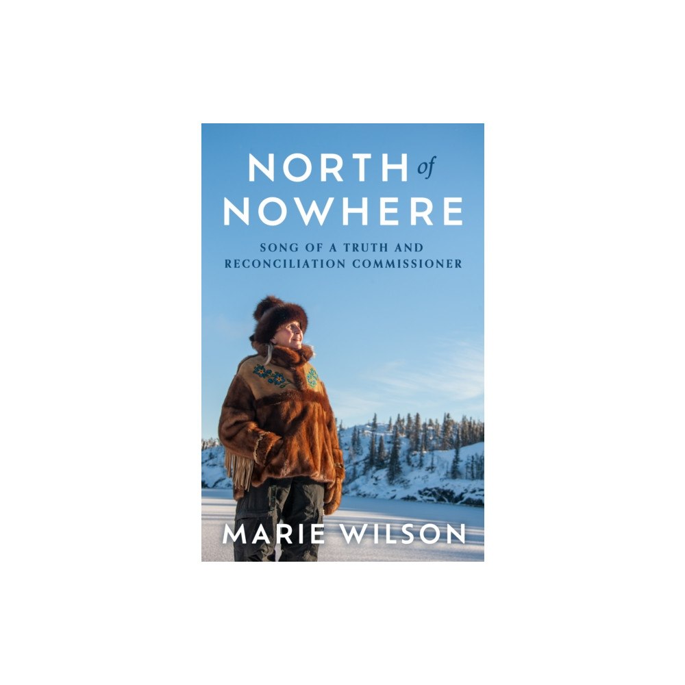 House of Anansi Press Ltd ,Canada North of Nowhere (inbunden, eng)