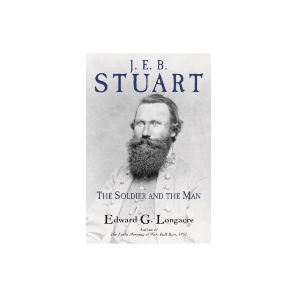 Savas Beatie J. E. B. Stuart (inbunden, eng)