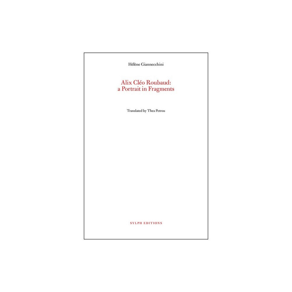 Sylph Editions Alix Cleo Roubaud: A Portrait in Fragments (häftad, eng)