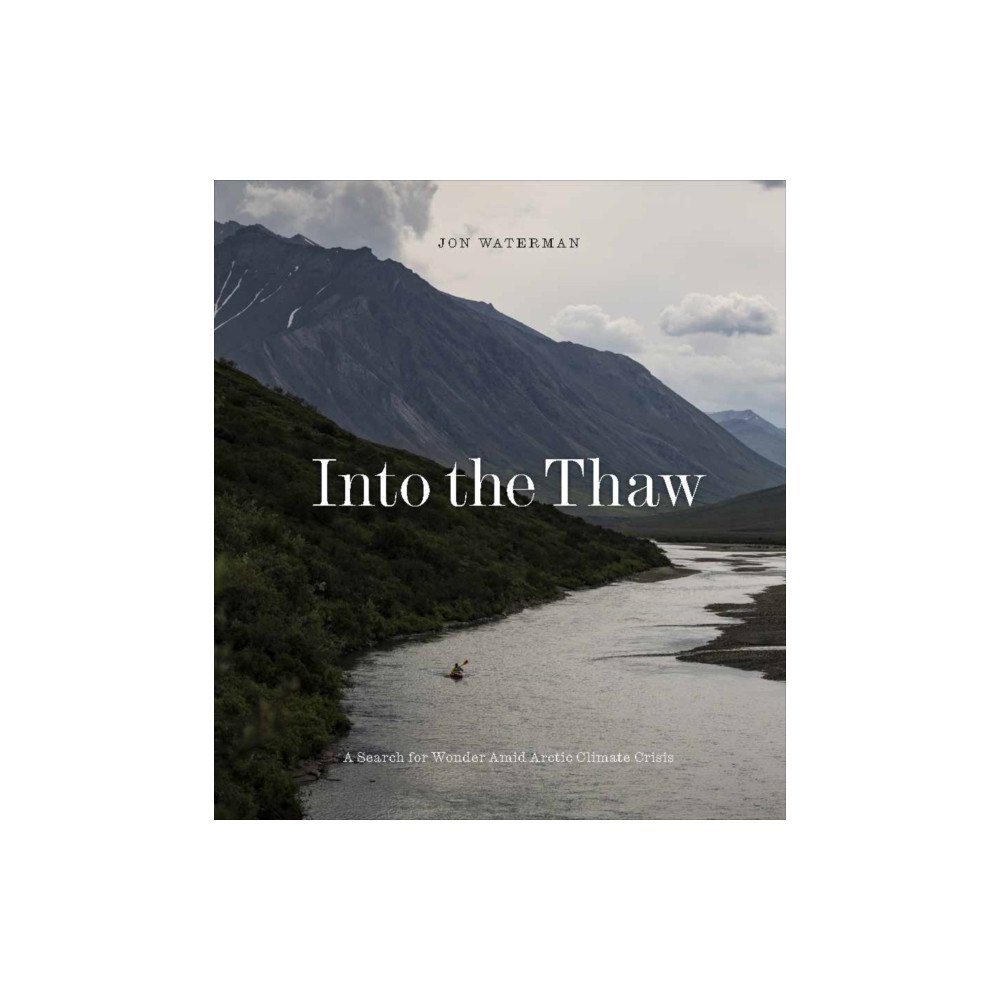 Patagonia Books Into the Thaw (inbunden, eng)