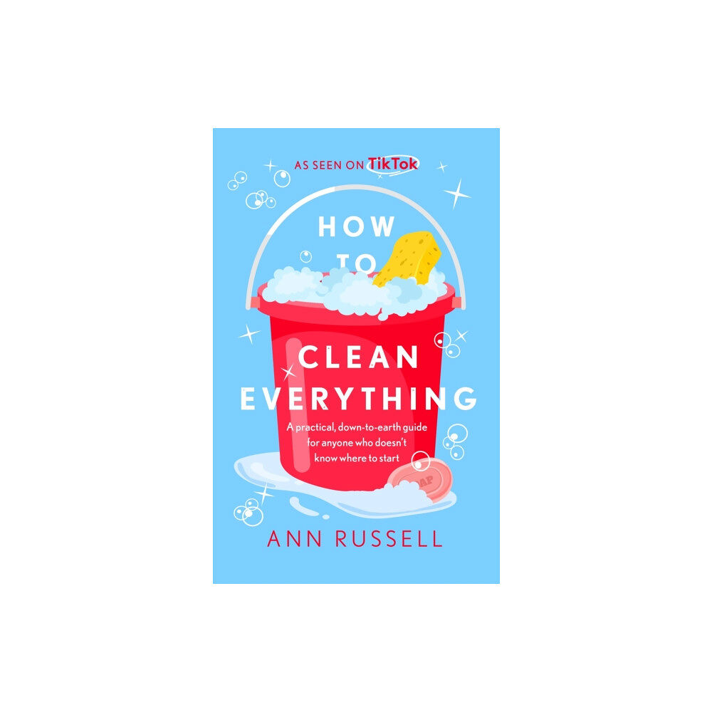 Headline Publishing Group How to Clean Everything (häftad, eng)