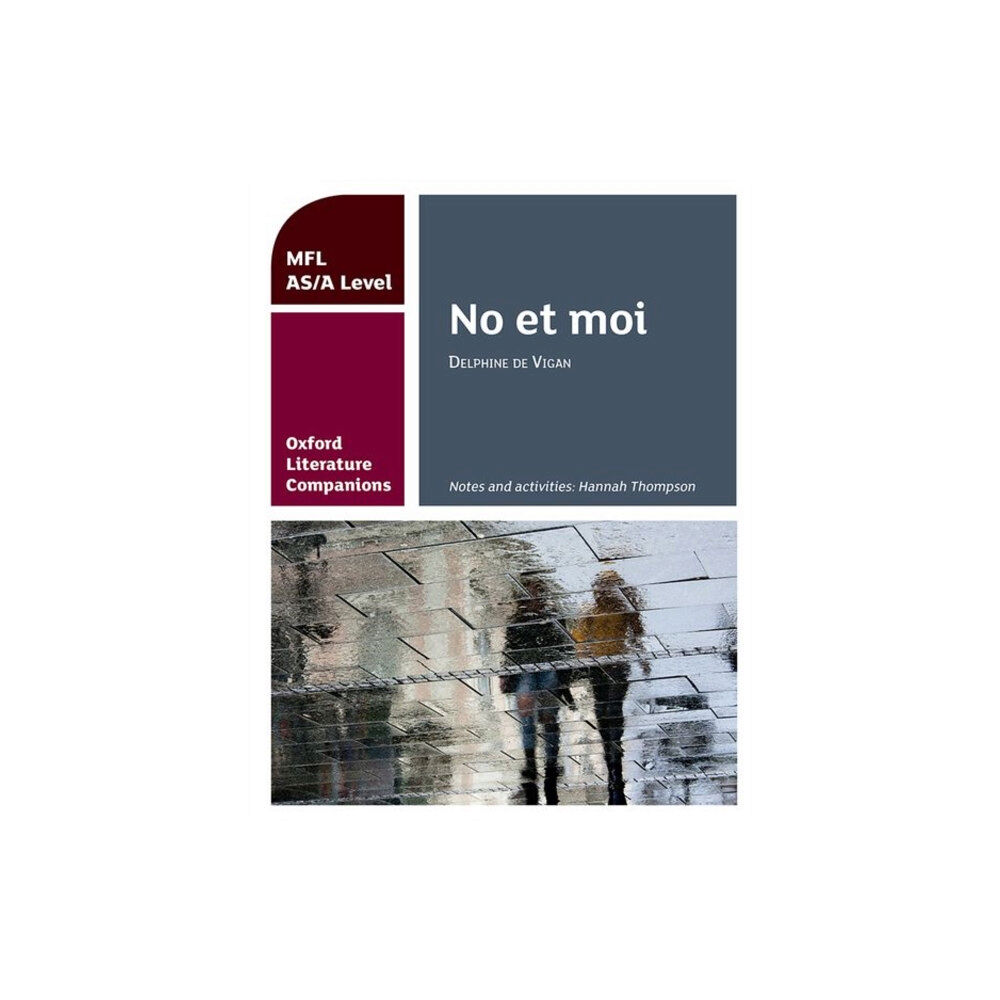 Oxford University Press Oxford Literature Companions: No et moi: study guide for AS/A Level French set text (häftad, eng)