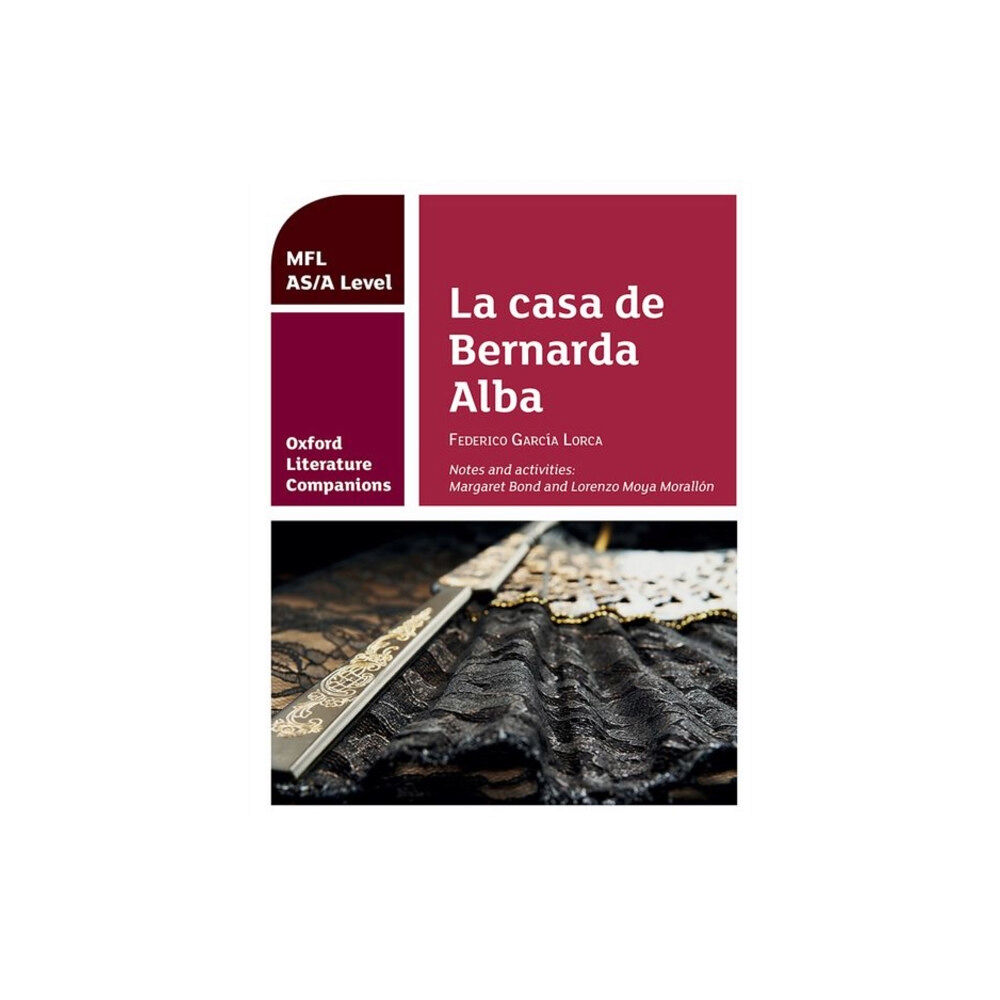 Oxford University Press Oxford Literature Companions: La casa de Bernarda Alba: study guide for AS/A Level Spanish set text (häftad, eng)