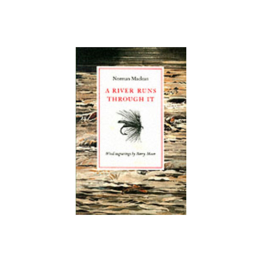 The university of chicago press A River Runs Through It (inbunden, eng)