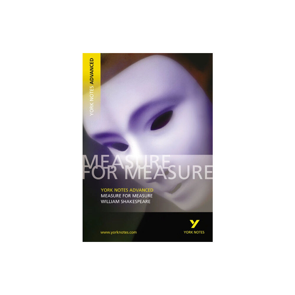 Pearson Education Limited William Shakespeare 'Measure for Measure': everything you need to catch up, study and prepare for 2025 assessments and 2...