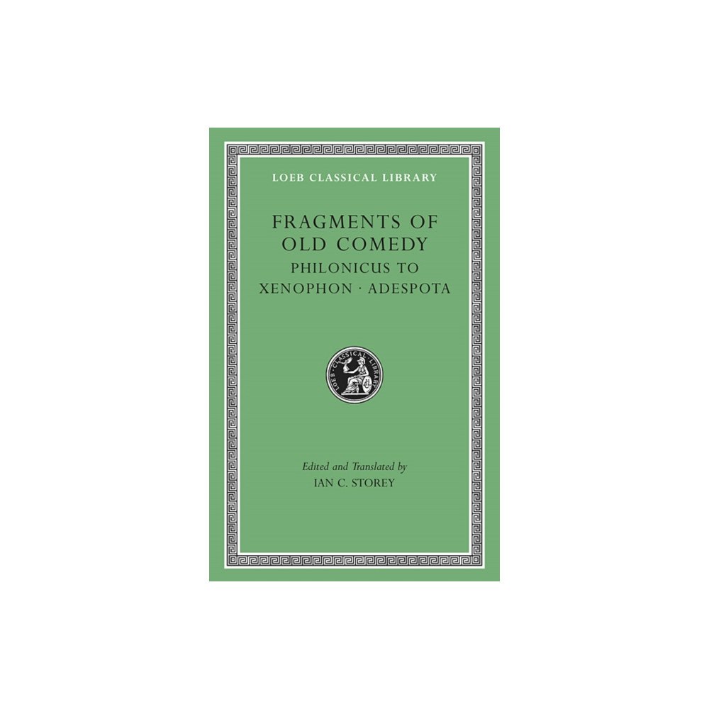 Harvard university press Fragments of Old Comedy, Volume III: Philonicus to Xenophon. Adespota (inbunden, eng)