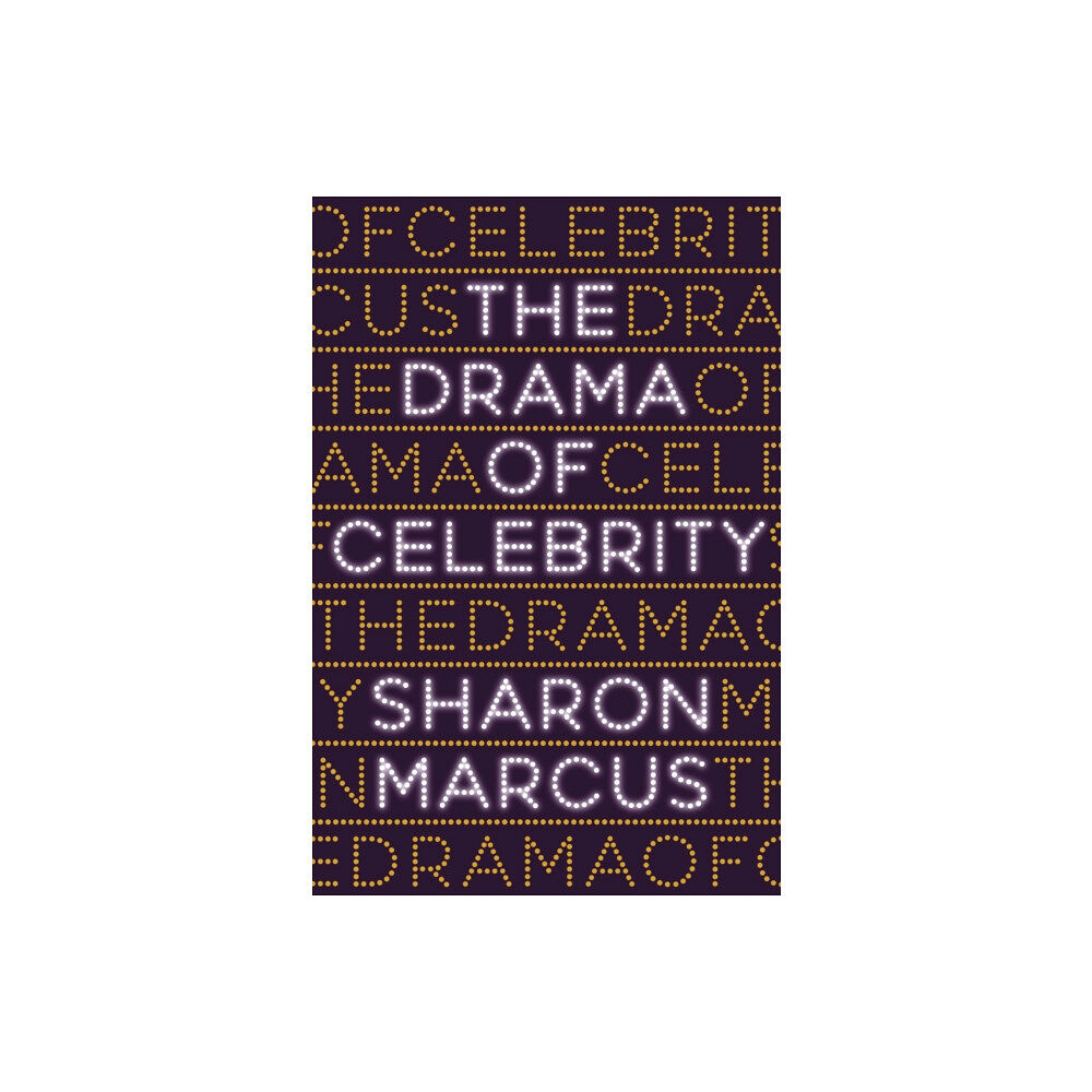 Princeton University Press The Drama of Celebrity (inbunden, eng)