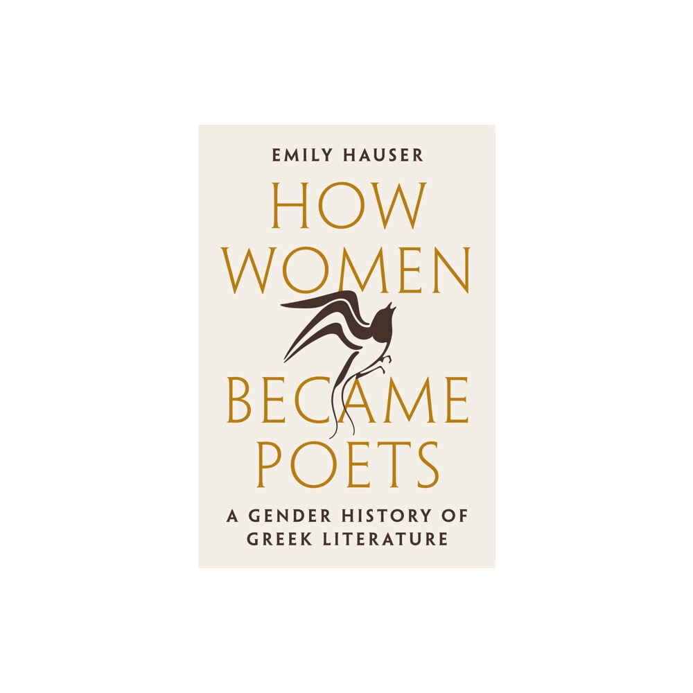 Princeton University Press How Women Became Poets (inbunden, eng)