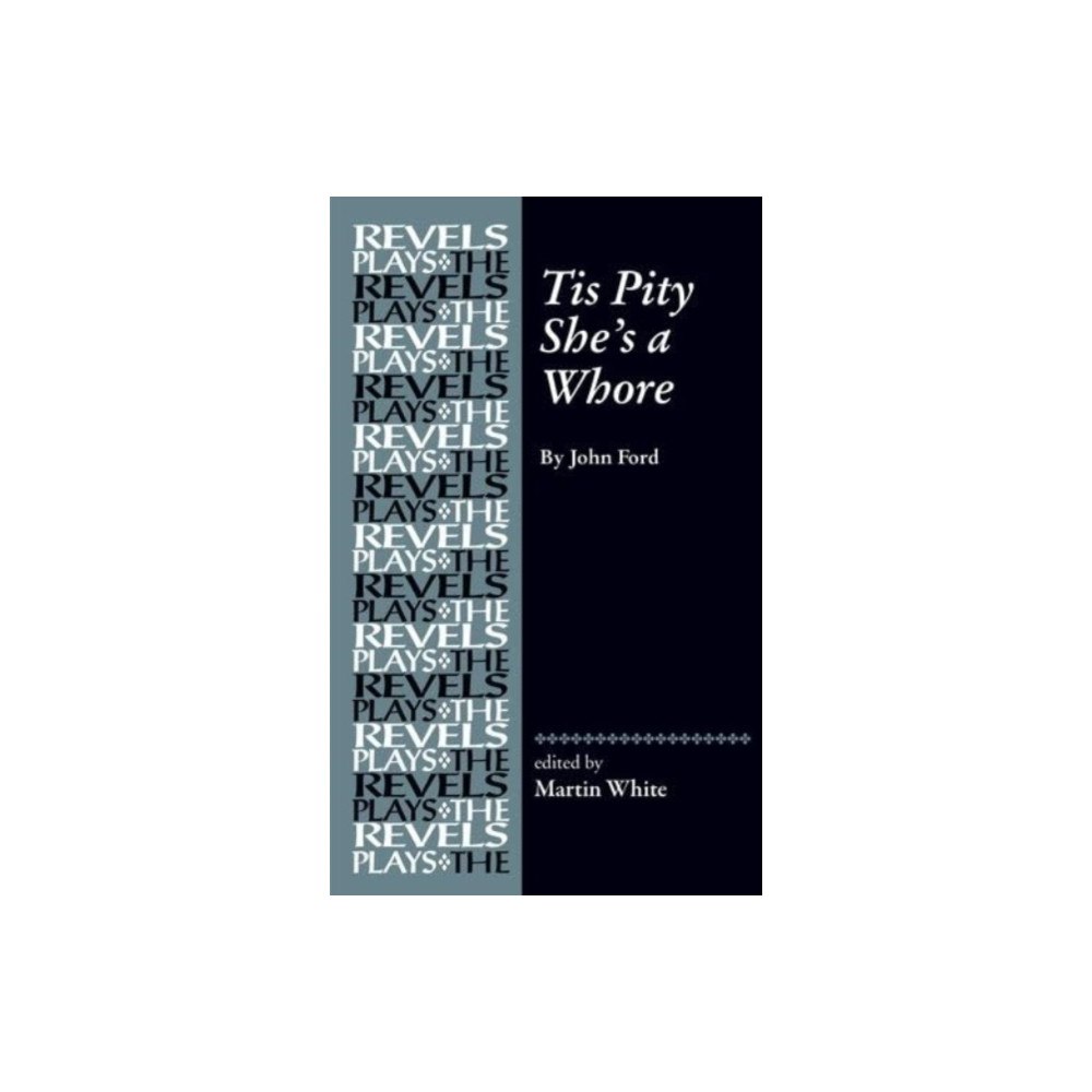 Manchester university press Tis Pity She's a Whore (inbunden, eng)
