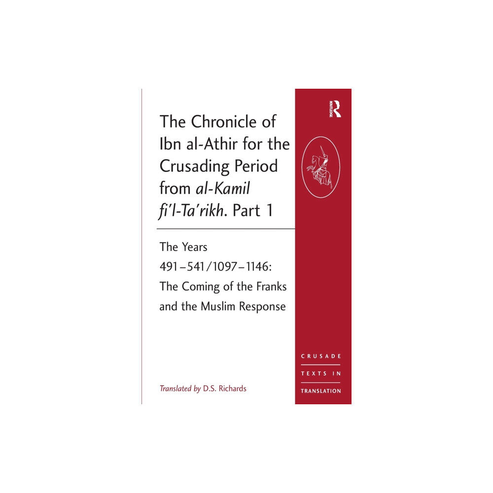 Taylor & francis ltd The Chronicle of Ibn al-Athir for the Crusading Period from al-Kamil fi'l-Ta'rikh. Part 1 (häftad, eng)