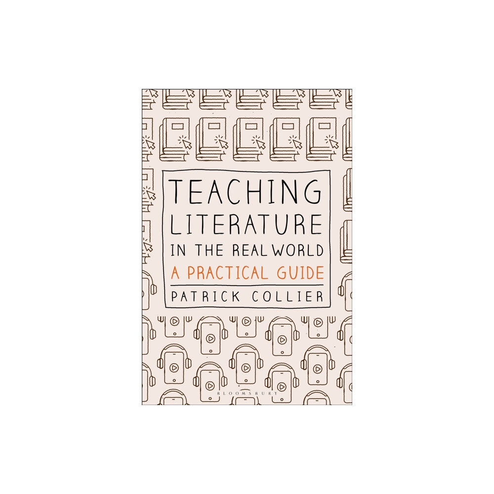 Bloomsbury Publishing PLC Teaching Literature in the Real World (inbunden, eng)