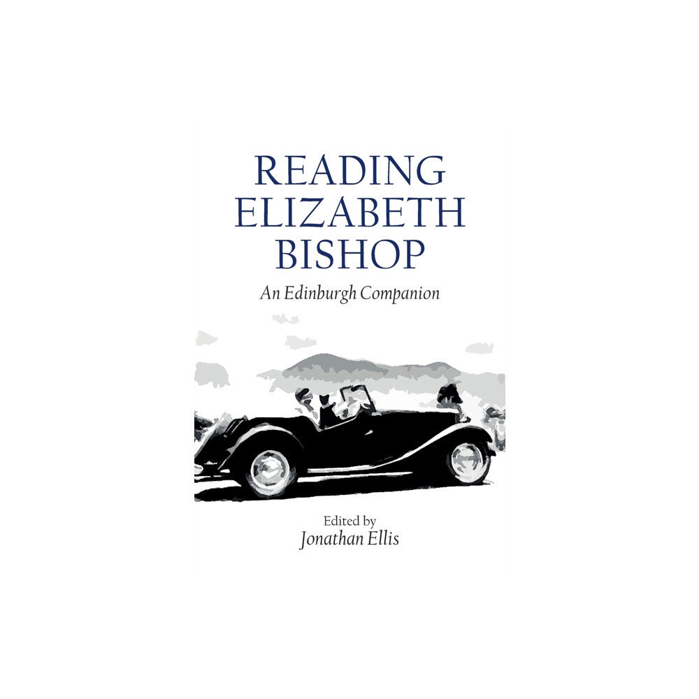 Edinburgh university press Reading Elizabeth Bishop (häftad, eng)