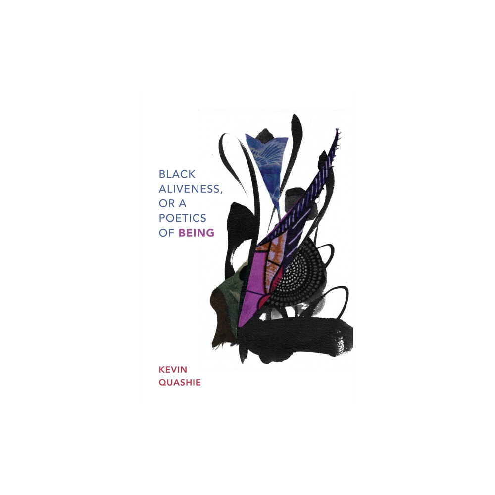 Duke university press Black Aliveness, or a Poetics of Being (häftad, eng)