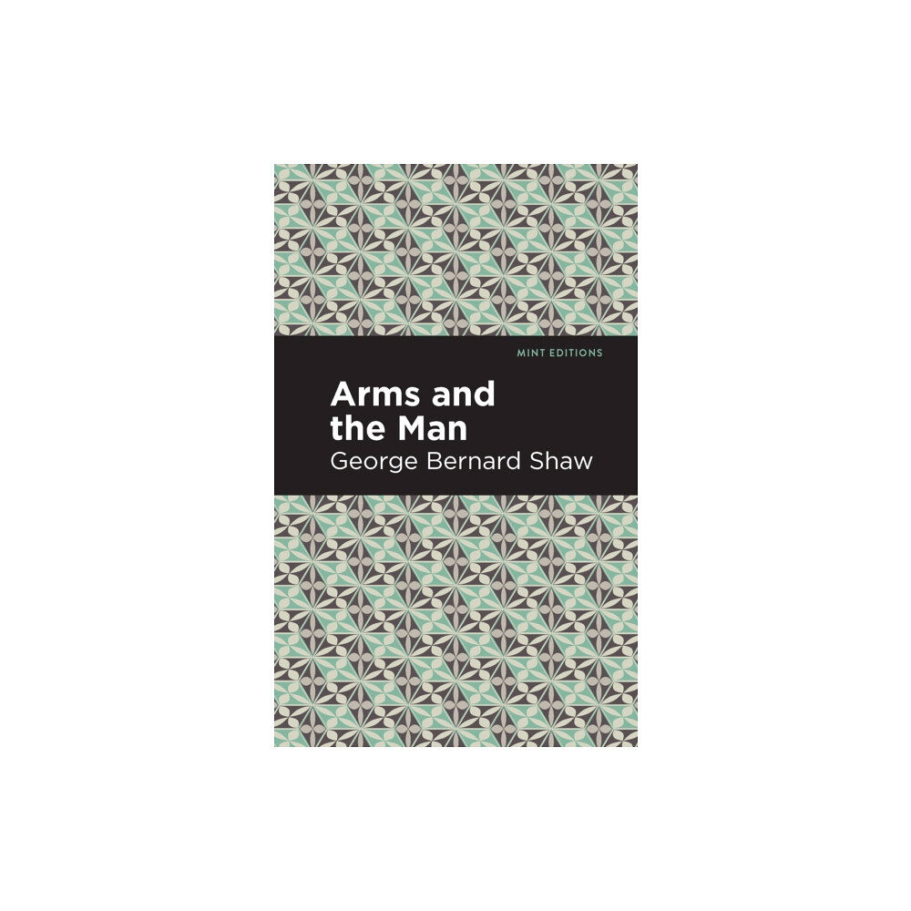 Mint Editions Arms and the Man (häftad, eng)