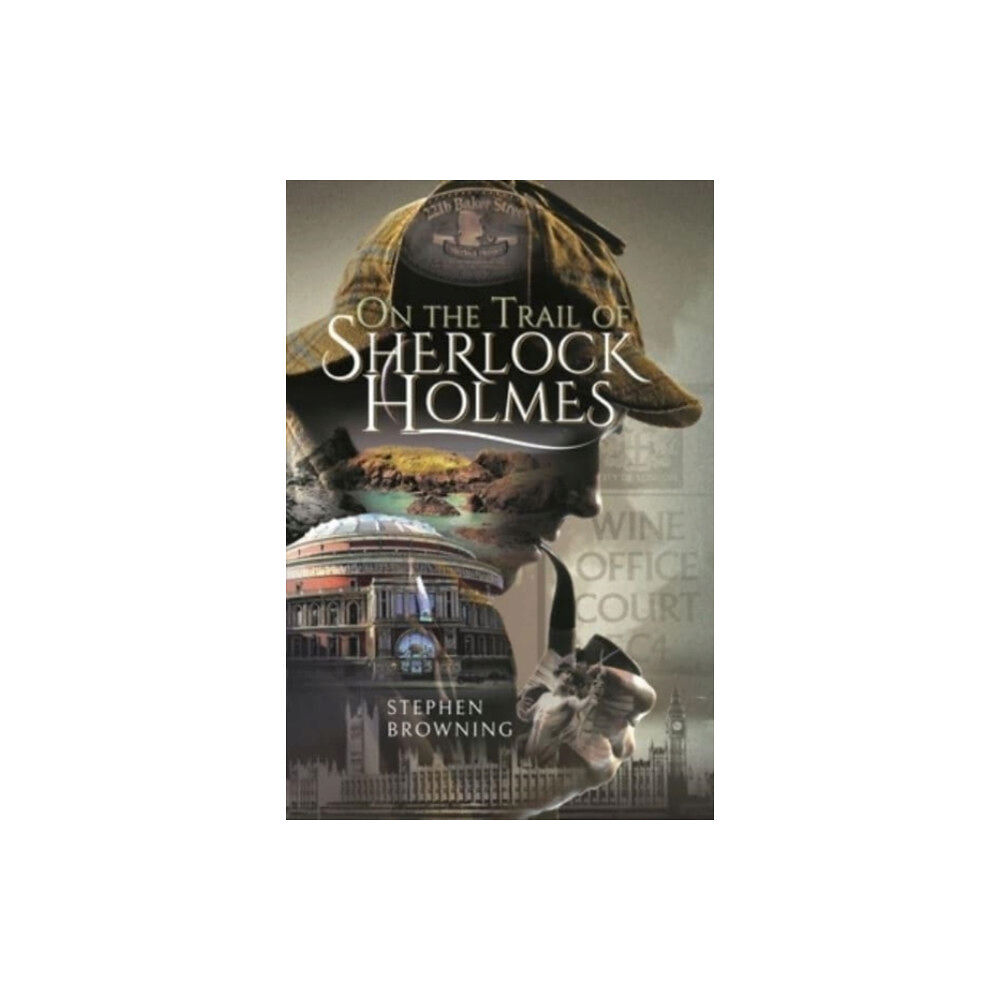Pen & Sword Books Ltd On the Trail of Sherlock Holmes (inbunden, eng)