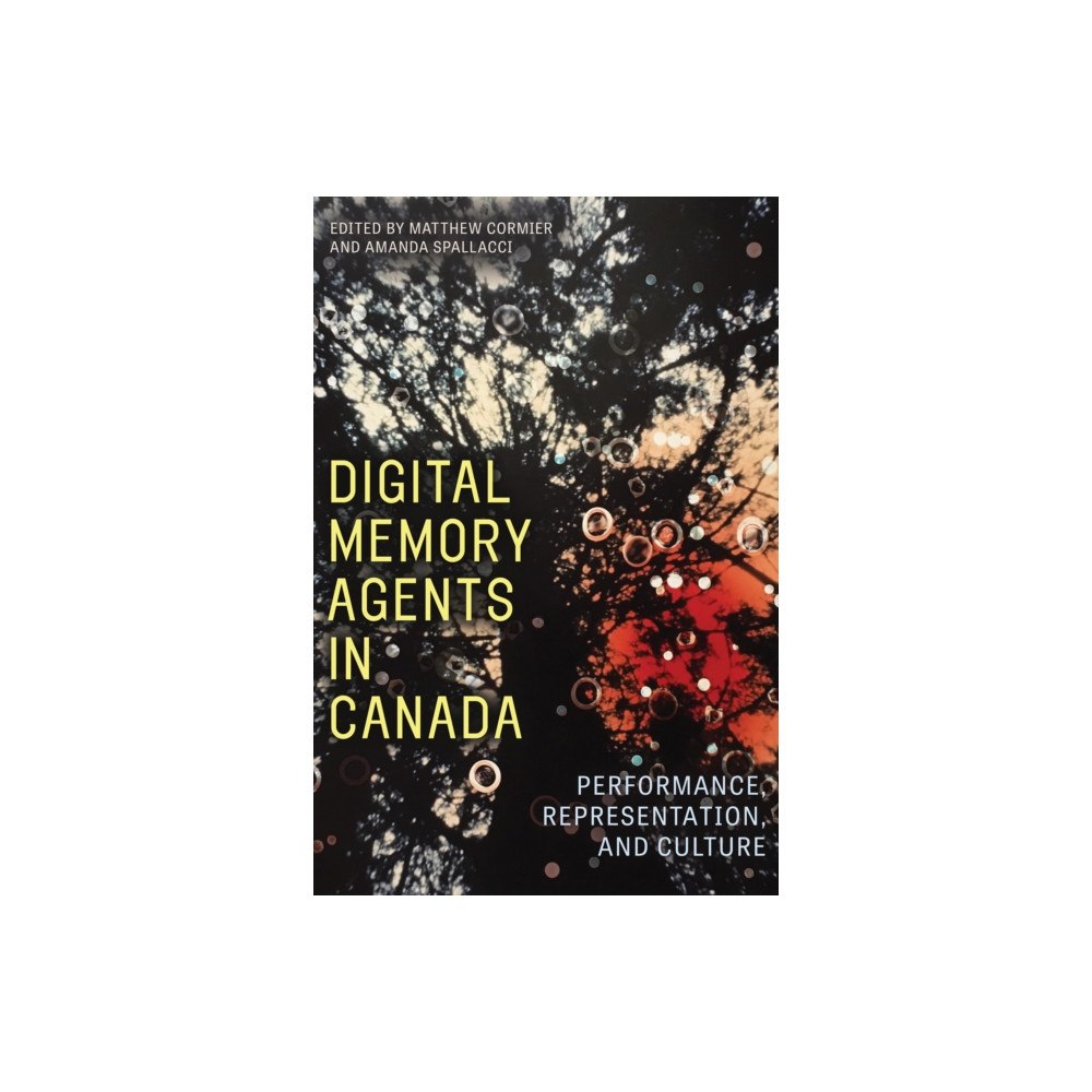 University of Alberta Press Digital Memory Agents in Canada (häftad, eng)