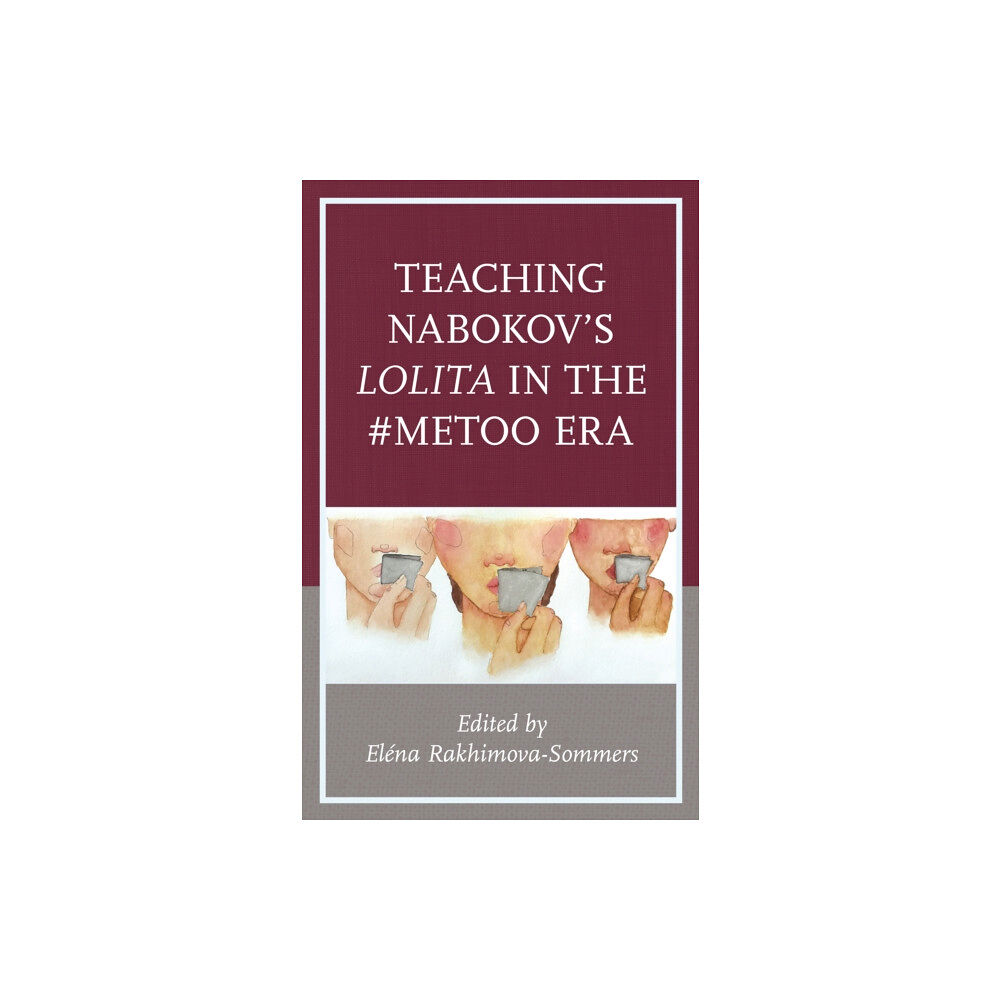 Bloomsbury Publishing PLC Teaching Nabokov's Lolita in the #MeToo Era (inbunden, eng)
