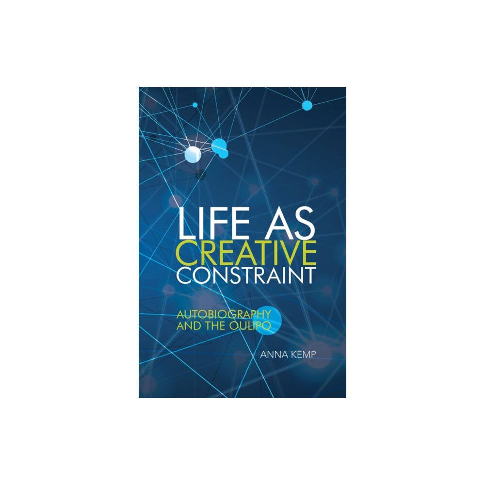 Liverpool University Press Life as Creative Constraint (inbunden, eng)