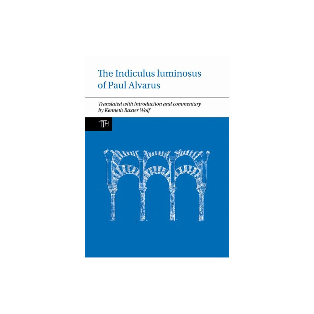 Liverpool University Press The Indiculus luminosus of Paul Alvarus (inbunden, eng)