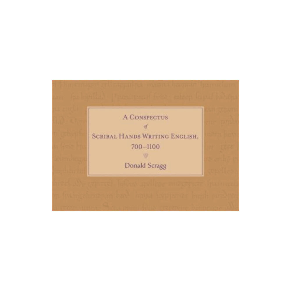 Boydell & Brewer Ltd A Conspectus of Scribal Hands Writing English, 700-1100 (inbunden, eng)