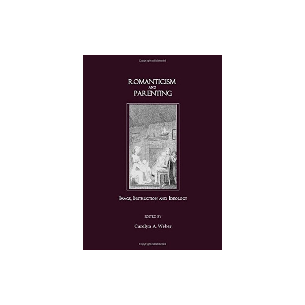 Cambridge Scholars Publishing Romanticism and Parenting (inbunden, eng)