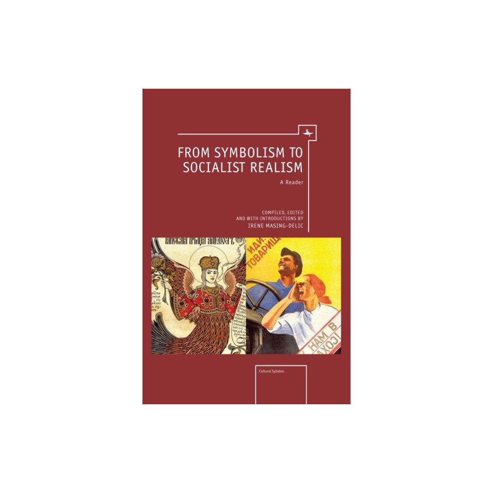 Academic Studies Press From Symbolism to Socialist Realism (inbunden, eng)