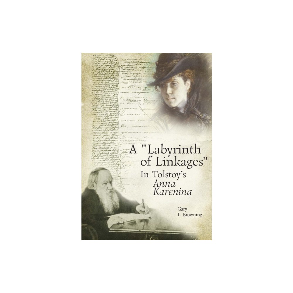 Academic Studies Press A "Labyrinth of Linkages" in Tolstoy's Anna Karenina (häftad, eng)