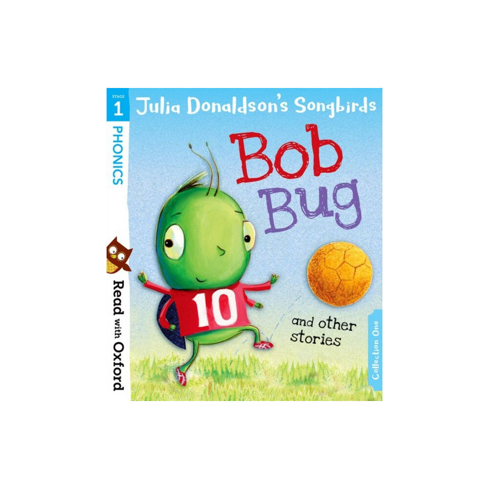 Oxford University Press Read with Oxford: Stage 1: Julia Donaldson's Songbirds: Bob Bug and Other Stories (häftad, eng)