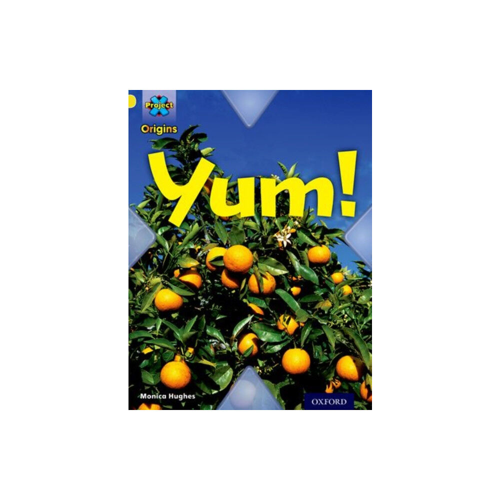 Oxford University Press Project X Origins: Yellow Book Band, Oxford Level 3: Food: Yum! (häftad, eng)