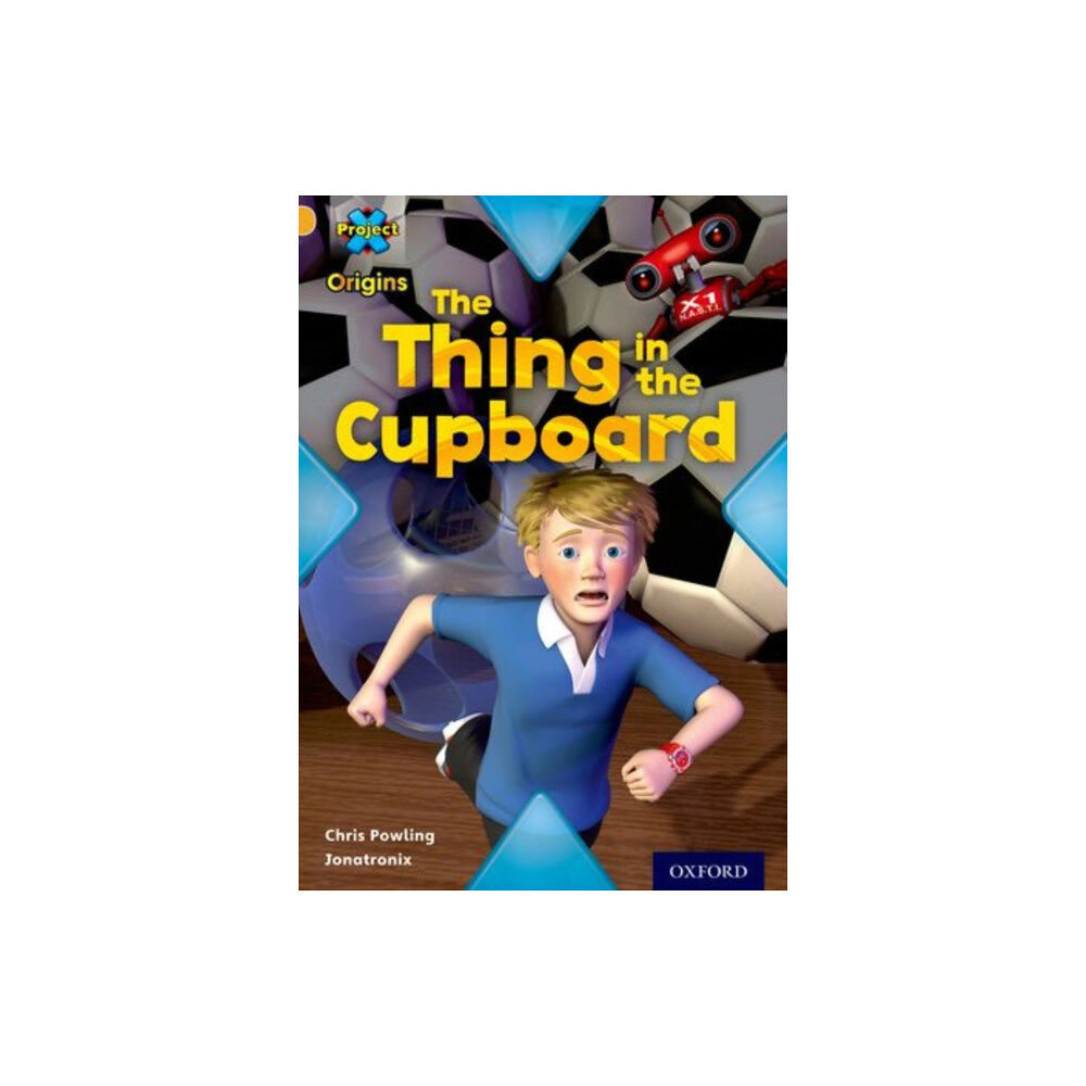 Oxford University Press Project X Origins: Gold Book Band, Oxford Level 9: Communication: The Thing in the Cupboard (häftad, eng)