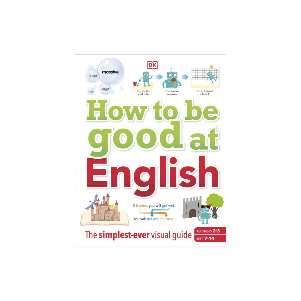 Dorling Kindersley Ltd How to be Good at English, Ages 7-14 (Key Stages 2-3) (inbunden, eng)