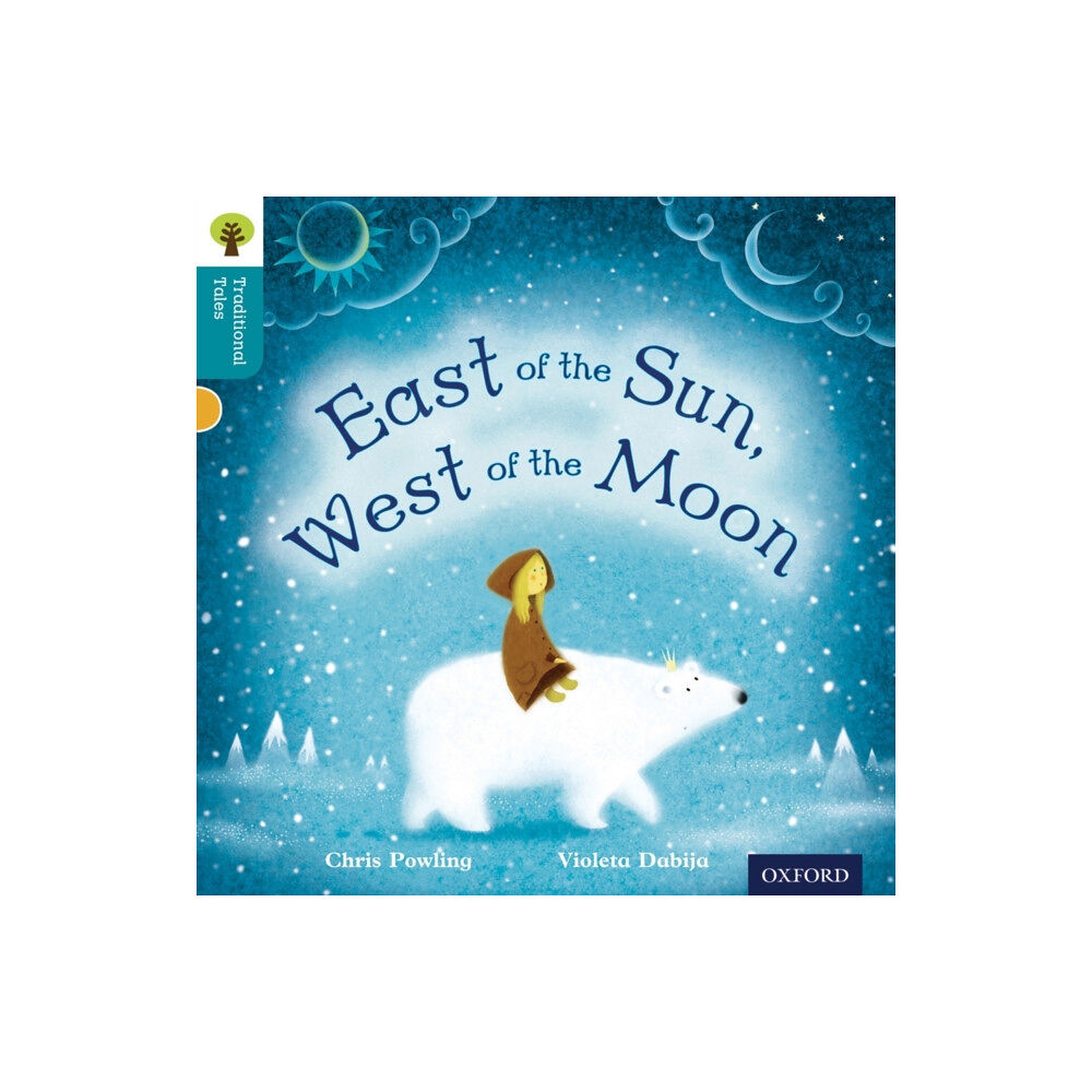 Oxford University Press Oxford Reading Tree Traditional Tales: Level 9: East of the Sun, West of the Moon (häftad, eng)