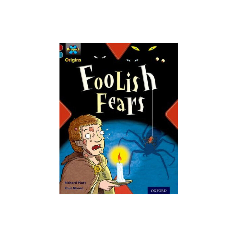 Oxford University Press Project X Origins: Dark Red+ Book band, Oxford Level 19: Fears and Frights: Foolish Fears (häftad, eng)