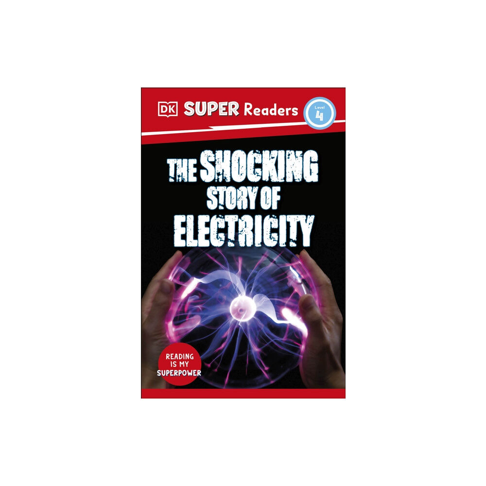 Dorling Kindersley Ltd DK Super Readers Level 4 The Shocking Story of Electricity (häftad, eng)