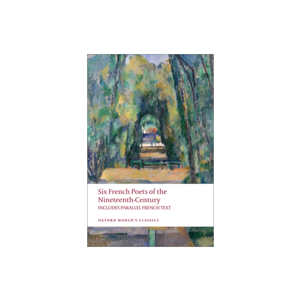 Oxford University Press Six French Poets of the Nineteenth Century (häftad, eng)