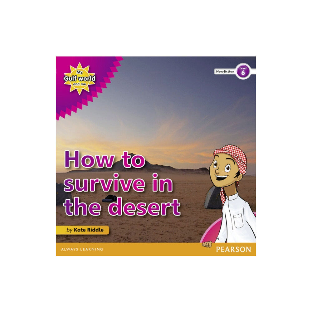 Pearson Education Limited My Gulf World and Me Level 6 non-fiction reader: How to survive in the desert (häftad, eng)