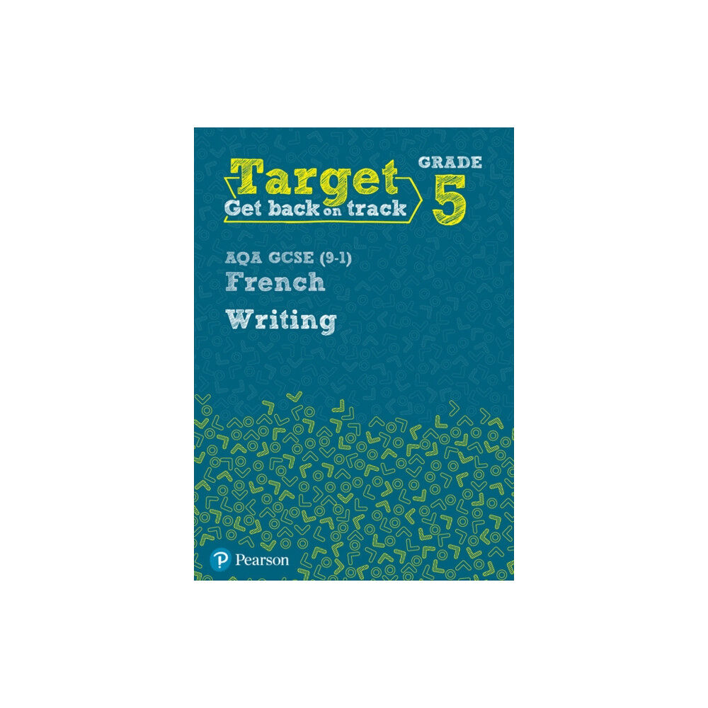 Pearson Education Limited Target Grade 5 Writing AQA GCSE (9-1) French Workbook (häftad, eng)