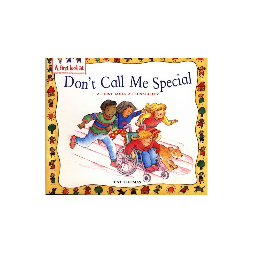 Hachette Children's Group A First Look At: Disability: Don't Call Me Special (häftad, eng)